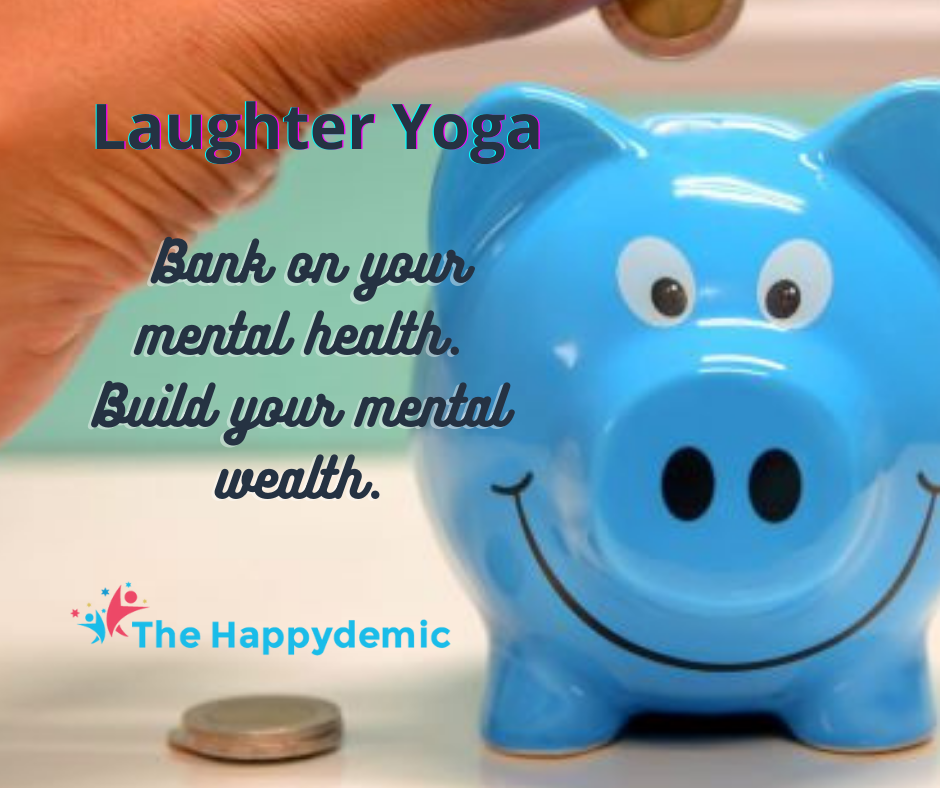 Piggy bank being fed a coin and the words Bank on your mental health, build your mental wealth. The piggy bank is smiling. The meme carries the logo of The Happydemic