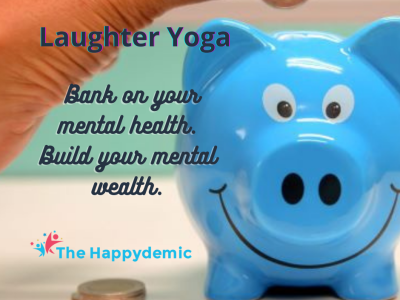 Piggy bank being fed a coin and the words Bank on your mental health, build your mental wealth. The piggy bank is smiling. The meme carries the logo of The Happydemic